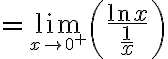 $=\lim_{\small x\to0^{+}}\left(\frac{\ln x}{\frac1{x}}\right)$